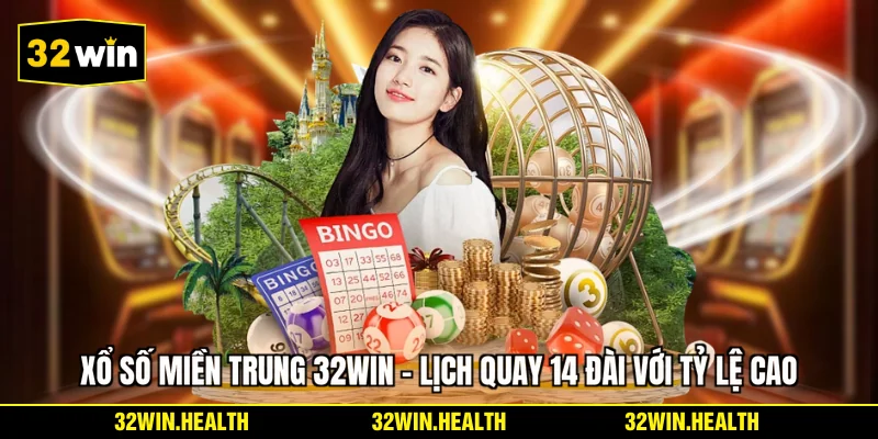 Xổ Số Miền Trung 32WIN - Lịch Quay 14 Đài Với Tỷ Lệ Cao